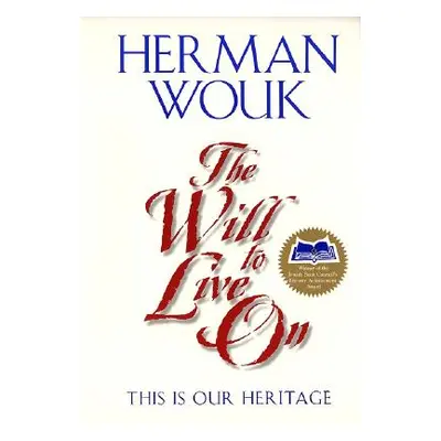 "The Will to Live on: This Is Our Heritage" - "" ("Wouk Herman")(Paperback)