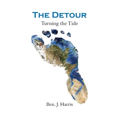 "The Detour: Turning the Tide" - "" ("Harris Ben J.")(Paperback)