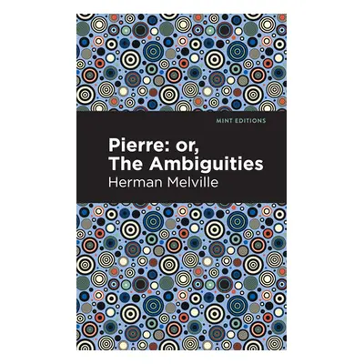 "Pierre (Or, the Ambiguities)" - "" ("Melville Herman")(Paperback)