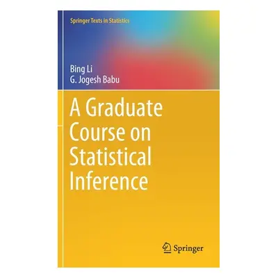 "A Graduate Course on Statistical Inference" - "" ("Li Bing")(Pevná vazba)