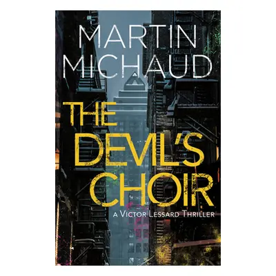 "The Devil's Choir: A Victor Lessard Thriller" - "" ("Michaud Martin")(Paperback)