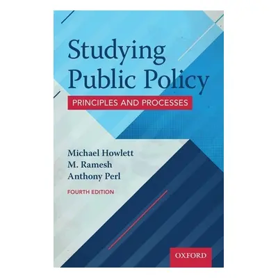 "Studying Public Policy: Principles and Processes" - "" ("Howlett Michael")(Paperback)