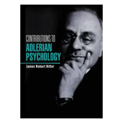 "Contributions To Alderian Psychology" - "" ("Bitter James Robert")(Paperback)