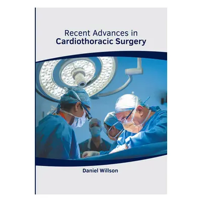 "Recent Advances in Cardiothoracic Surgery" - "" ("Willson Daniel")(Pevná vazba)