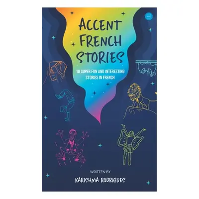 "Accent French Stories" - "" ("Rodrigues Karishma")(Paperback)