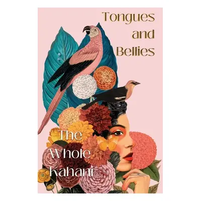 "Tongues and Bellies" - "" ("Kahani The Whole")(Paperback)