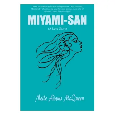 "Miyami-San: (A Love Story)" - "" ("McQueen Neile Adams")(Paperback)