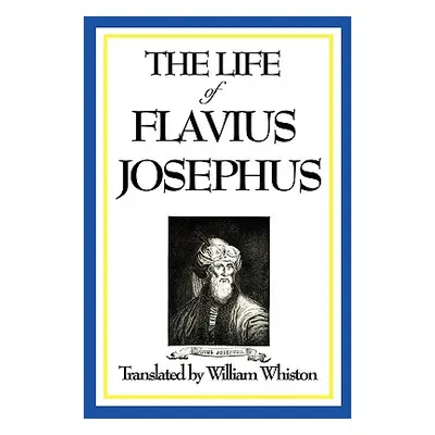 "The Life of Flavius Josephus" - "" ("Josephus Flavius")(Paperback)