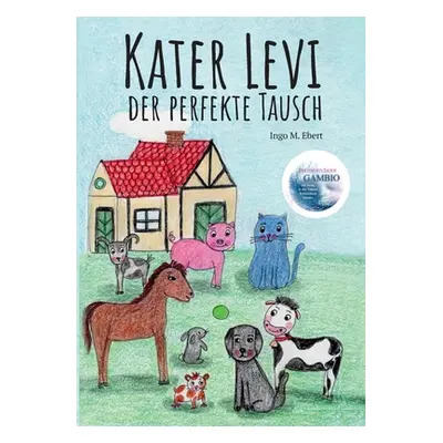 "Kater Levi - Der perfekte Tausch: Gambio - Der perfekte Tausch" - "" ("Ebert Ingo M.")(Paperbac