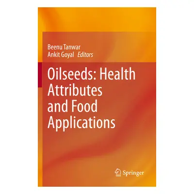 "Oilseeds: Health Attributes and Food Applications" - "" ("Tanwar Beenu")(Pevná vazba)