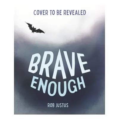 "Brave Enough" - "" ("Justus Rob")(Pevná vazba)