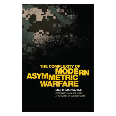 "The Complexity of Modern Asymmetric Warfare: Volume 8" - "" ("Manwaring Max G.")(Paperback)