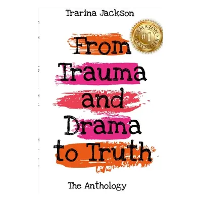 "Trarina Jackson - From Trauma and Drama to Truth" - "" ("Thompson Valerie C.")(Paperback)