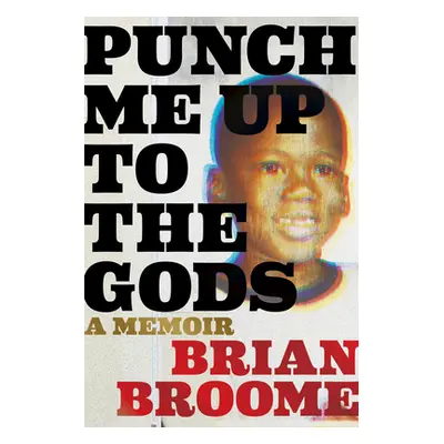 "Punch Me Up to the Gods: A Memoir" - "" ("Broome Brian")(Paperback)