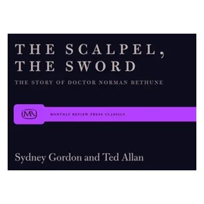 "The Scalpel, the Sword: The Story of Dr. Norman Bethune" - "" ("Allen Ted")(Paperback)