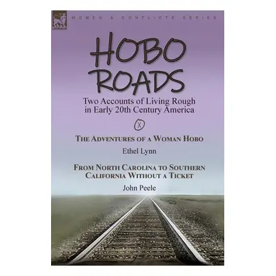 "Hobo Roads: Two Accounts of Living Rough in Early 20th Century America-The Adventures of a Woma