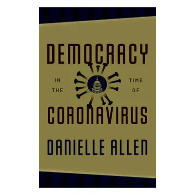 "Democracy in the Time of Coronavirus" - "" ("Allen Danielle")(Pevná vazba)