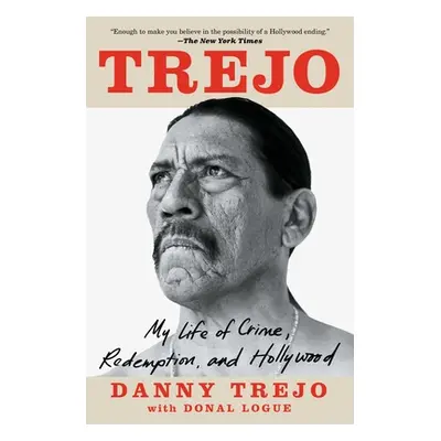 "Trejo: My Life of Crime, Redemption, and Hollywood" - "" ("Trejo Danny")(Paperback)