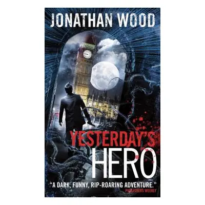 "Yesterday's Hero" - "" ("Wood Jonathan")(Paperback / softback)