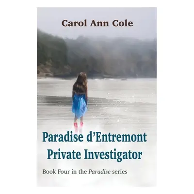 "Paradise d'Entremont Private Investigator" - "" ("Cole Carol Ann")(Paperback)