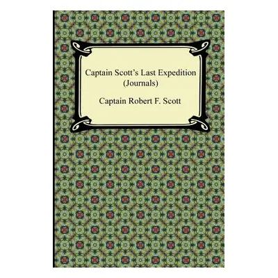 "Captain Scott's Last Expedition (Journals)" - "" ("Scott Captain Robert F.")(Paperback)