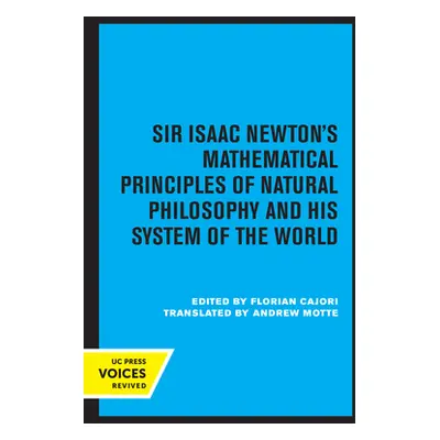 "Sir Isaac Newton's Mathematical Principles of Natural Philosophy and His System of the World" -