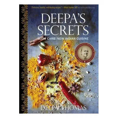 "Deepa's Secrets: Slow Carb New Indian Cuisine" - "" ("Thomas Deepa")(Paperback)