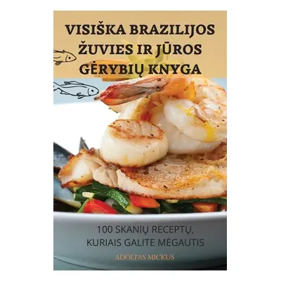 "Visiska Brazilijos Zuvies IR JŪros GerybiŲ Knyga" - "" ("Adolfas Mickus")(Paperback)