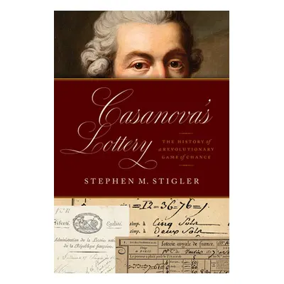 "Casanova's Lottery: The History of a Revolutionary Game of Chance" - "" ("Stigler Stephen M.")(