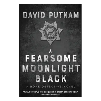 "A Fearsome Moonlight Black: The Bone Detective, A Dave Beckett Novel" - "" ("Putnam David")(Pap