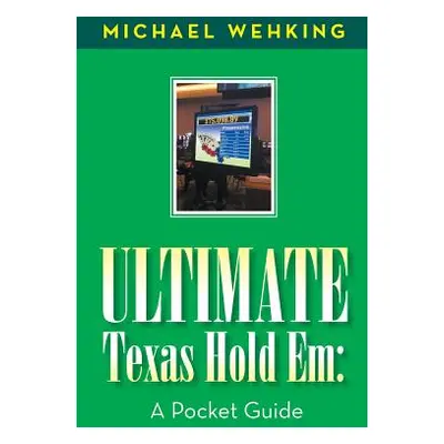 "Ultimate Texas Hold Em: a Pocket Guide" - "" ("Wehking Michael")(Paperback)