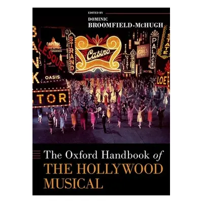 "The Oxford Handbook of the Hollywood Musical" - "" ("Broomfield-McHugh Dominic")(Pevná vazba)