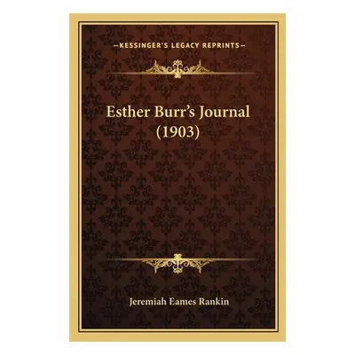 "Esther Burr's Journal (1903)" - "" ("Rankin Jeremiah Eames")(Paperback)