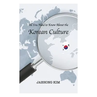 "All You Need to Know about the Korean Culture" - "" ("Kim Jaehong")(Paperback)