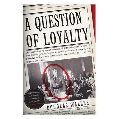 "A Question of Loyalty" - "" ("Waller Douglas C.")(Paperback)