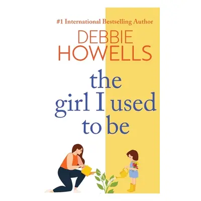 "The Girl I Used To Be" - "" ("Howells Debbie")(Paperback)