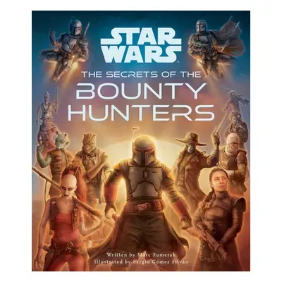 "Star Wars: The Secrets of the Bounty Hunters: (Star Wars for Kids, Star Wars Secrets)" - "" ("S