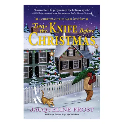 "Twas the Knife Before Christmas: A Christmas Tree Farm Mystery" - "" ("Frost Jacqueline")(Paper