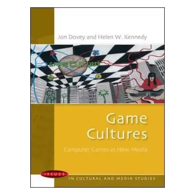 "Game Cultures: Computer Games as New Media" - "" ("Dovey Jon")(Paperback)