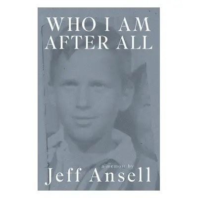 "Who I Am After All" - "" ("Ansell Jeff")(Paperback)