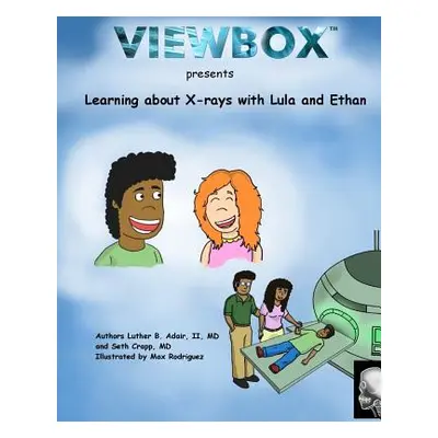 "Learning about X-rays with Lula and Ethan" - "" ("Crapp Seth")(Paperback)