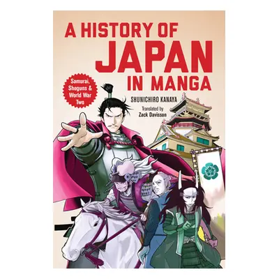 "A History of Japan in Manga: Samurai, Shoguns and World War II" - "" ("Shunichiro Kanaya")(Pape