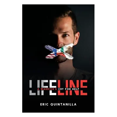 "Lifeline: A Warrior's Cry for Help" - "" ("Quintanilla Eric")(Paperback)