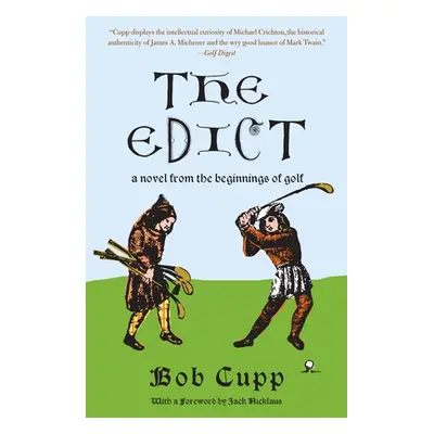 "The Edict: A Novel from the Beginnings of Golf" - "" ("Cupp Bob")(Paperback)