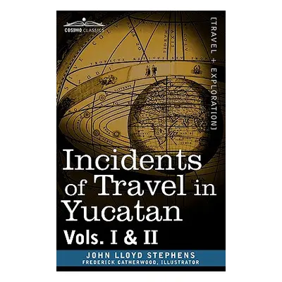 "Incidents of Travel in Yucatan, Vols. I and II" - "" ("Stephens John Lloyd")(Pevná vazba)