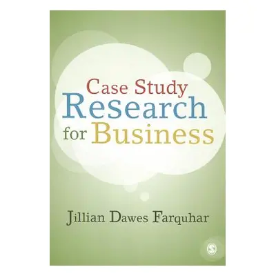 "Case Study Research for Business" - "" ("Farquhar Jillian Dawes")(Paperback)