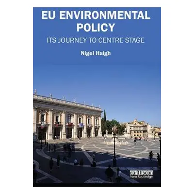 "Eu Environmental Policy: Its Journey to Centre Stage" - "" ("Haigh Nigel")(Paperback)