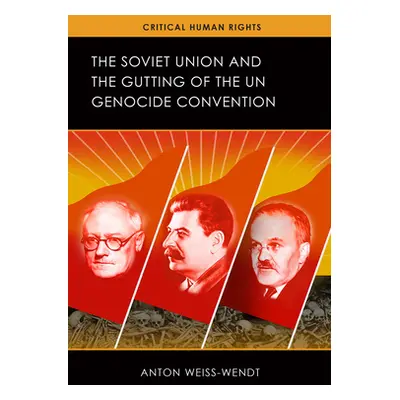 "The Soviet Union and the Gutting of the UN Genocide Convention" - "" ("Weiss-Wendt Anton")(Pevn