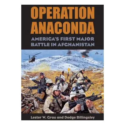 "Operation Anaconda: America's First Major Battle in Afghanistan [With CD (Audio)]" - "" ("Grau 