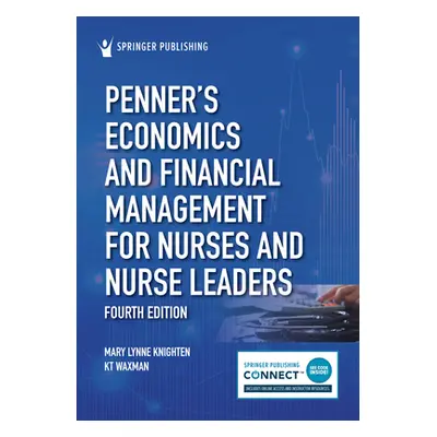 "Penner's Economics and Financial Management for Nurses and Nurse Leaders" - "" ("Knighten Mary 